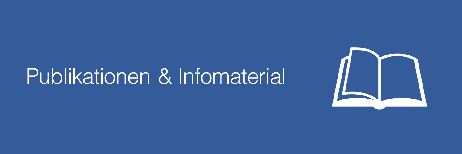 Startbild Publikationen und Infomaterial Startbild Publikationen und Infomaterial